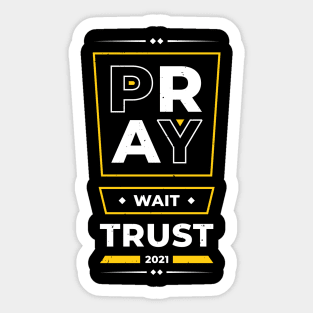 Pray Wait Trust Inspirational Quotes Positive Sticker